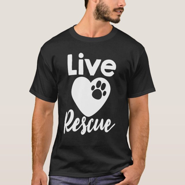 Live Rädding Rädding Pet Adoption Hund Shelter For T Shirt (Framsida)