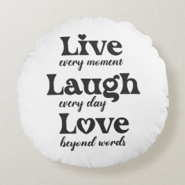 live, skratt, kärlek - tre vackra ord rund kudde