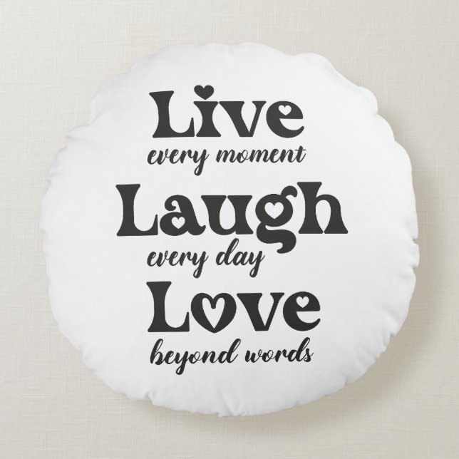 live, skratt, kärlek - tre vackra ord rund kudde (Framsidan)