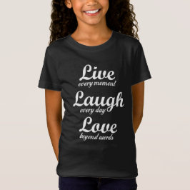 live, skratt, kärlek - tre vackra ord t shirt
