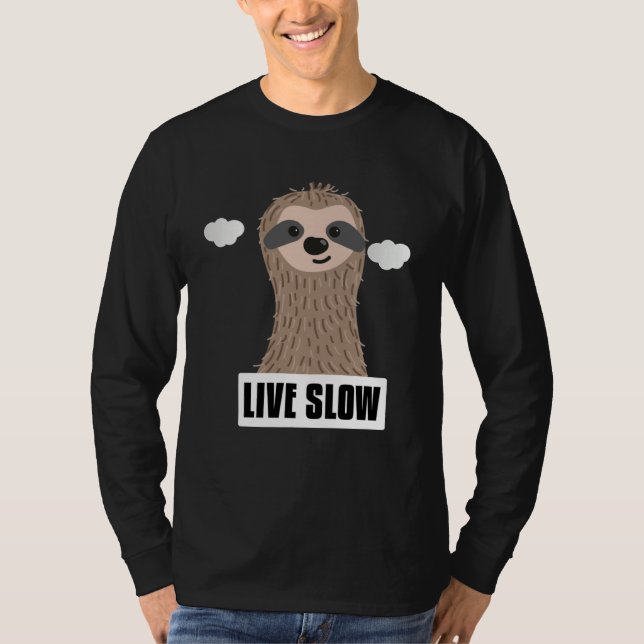 Live Slow Sloth  Apparel for Nature Enthusiasts T Shirt (Framsida)