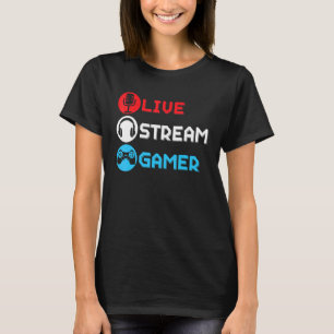 Live Stream Gamer Livestreaming Video Game Online T Shirt
