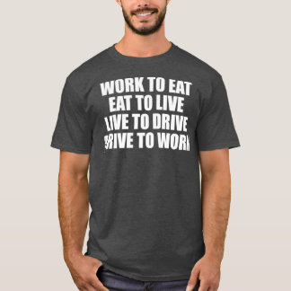 Live To Drive 2 T Shirt