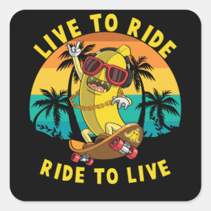 Live to Ride Ride to Life Banana Skater Fyrkantigt Klistermärke