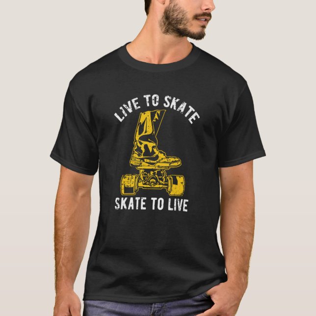 Live to Skate Skate to Live Skateboard Distressed  T Shirt (Framsida)
