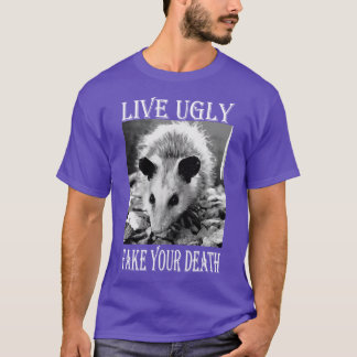 Live Ugly Fake Your Death lustiga Opossum-citat T Shirt