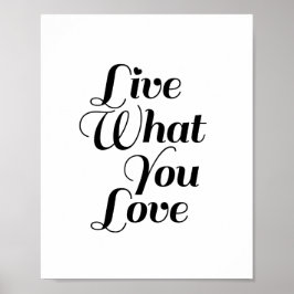 Live What - Motivering Quote Print in White Poster