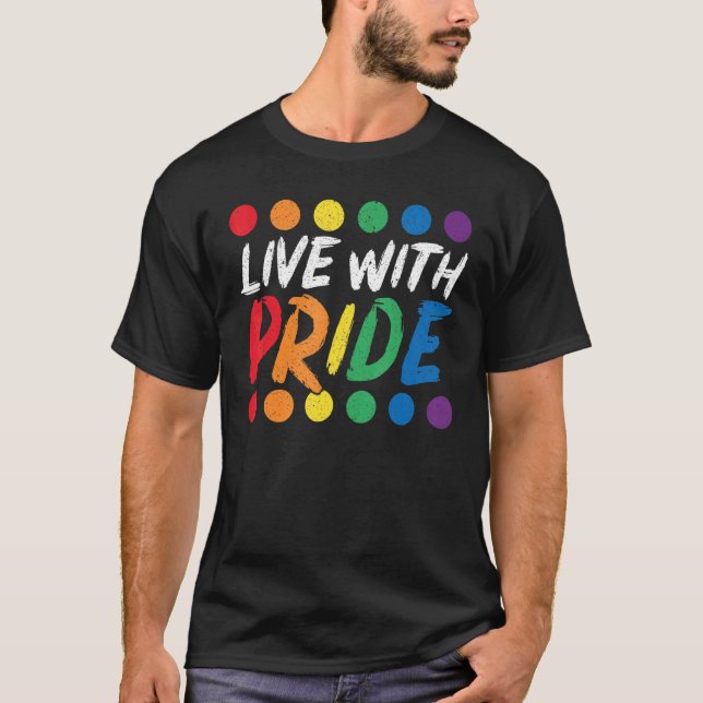Live With Pride Rainbow Month LGBTQ Gay Pride T Shirt (Framsida)
