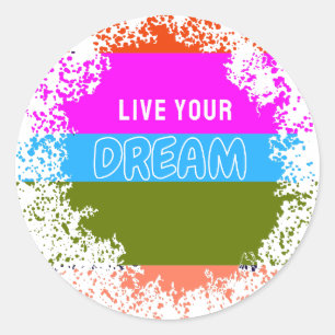 Live Your Dream Runt Klistermärke