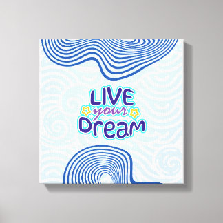 Live your dreams canvastryck