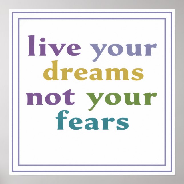 Live Your Dreams Not Your Fears Inspiring Message  Poster (Framsidan)