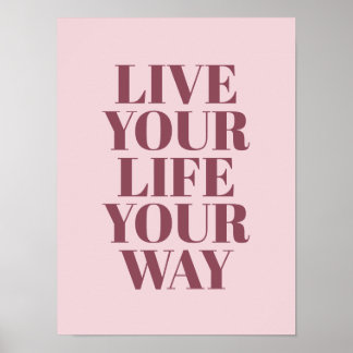 Live Your Life Your Way Quote Pink Typography Poster