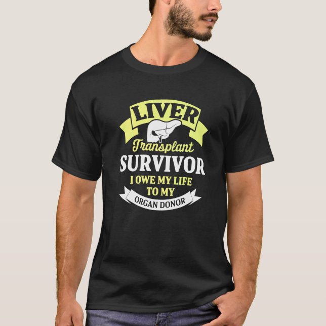 Liver Transplant Survivor Life Organ Organ Warrior T Shirt (Framsida)