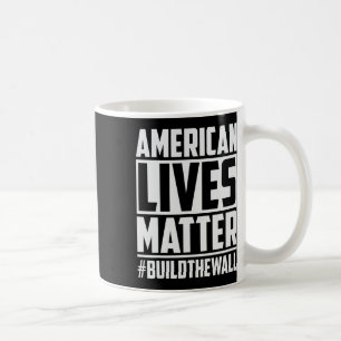 Lives Problem #buildthewall Trump Usa 2020 Design Kaffemugg