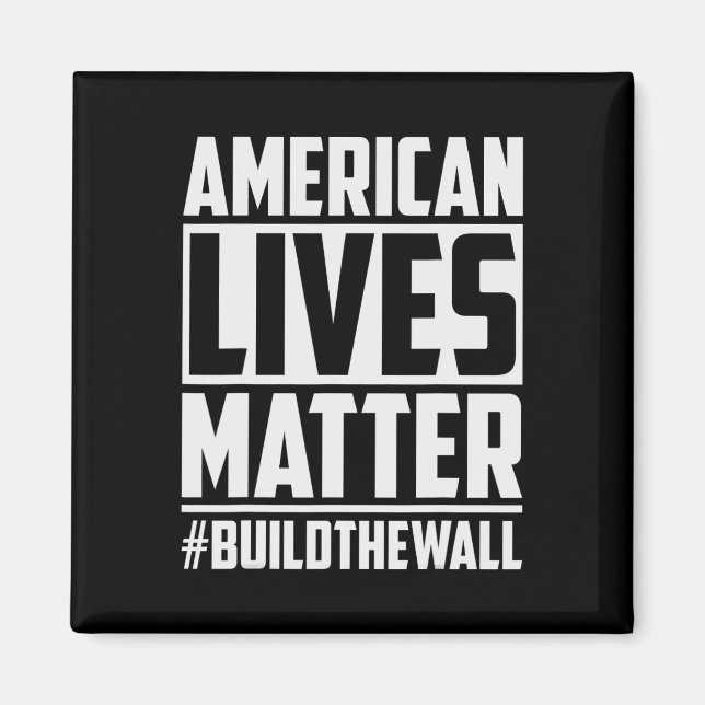 Lives Problem #buildthewall Trump Usa 2020 Design Magnet (Framsidan)
