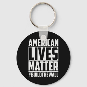 Lives Problem #buildthewall Trump Usa 2020 Design Nyckelring