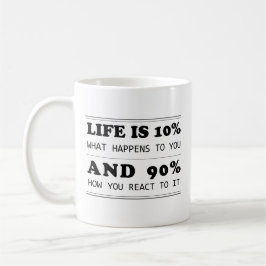 Livet är 10 procent vad som händer Motiveringellt  Kaffemugg