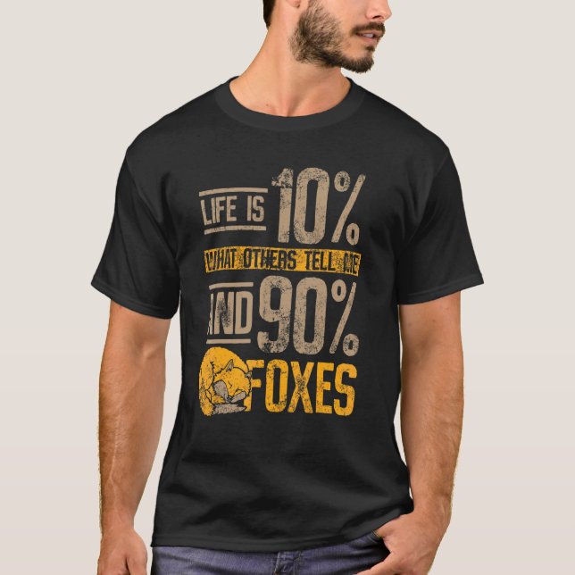 Livet är 10% vad andra säger mig och 90% rävar t shirt (Framsida)