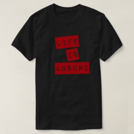 Livet är absurt (byråkrati) t shirt