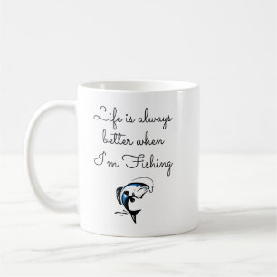 Livet är alltid bättre när jag fiskar - Lustigt sa Kaffemugg