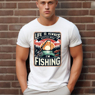 Livet är alltid bättre när jag fiskar t shirt