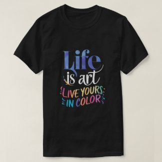 Livet är Art Live Yours i Färg T Shirt