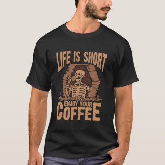 Livet är att Kort kan njuta av ditt kaffe T Shirt