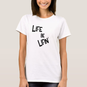 Livet är att Leva:För Verkligt i Vitt T Shirt