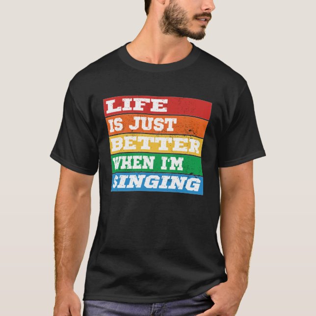 Livet är bara bättre när jag sjunger Vocal Acapell T Shirt (Framsida)