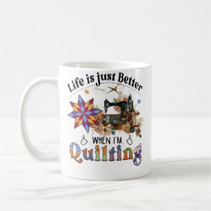 Livet Är Bara Bättre När Jag Sysslar Med Quiltning Kaffemugg