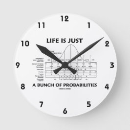 Livet är bara en samling sannolikhetsstatistik rund klocka