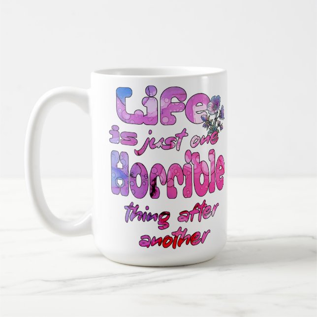 Livet är bara ett fruktansvärt Sak efter ett annat Kaffemugg (Vänster)