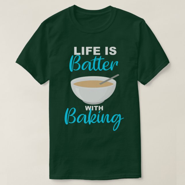 Livet är batter med Baking Baker Chef Pun T Shirt (Design framsida)