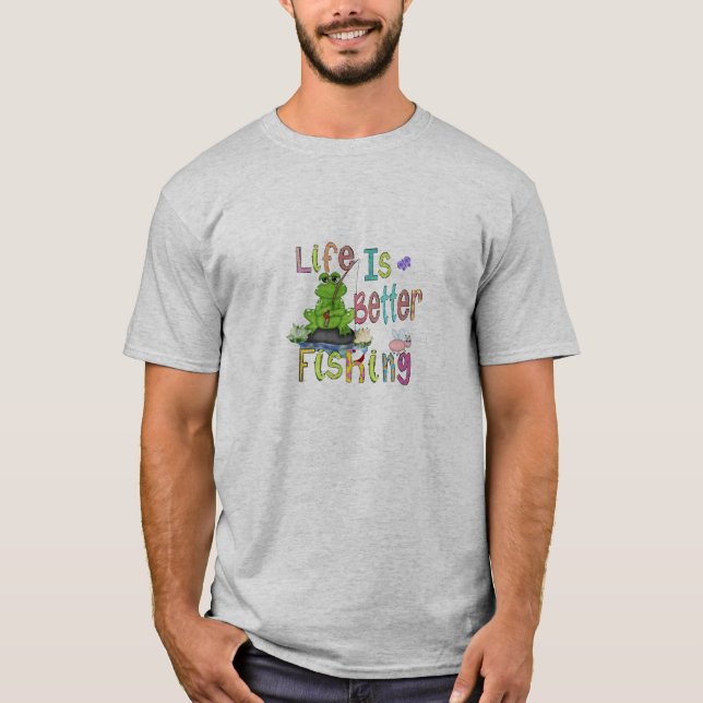Livet är bättre fiskares T-Shirt (Framsida)