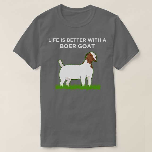 Livet är bättre för Boer Goat Älskare T Shirt (Design framsida)