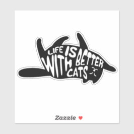 Livet är bättre för katter | Roligt Katttypografi Klistermärken