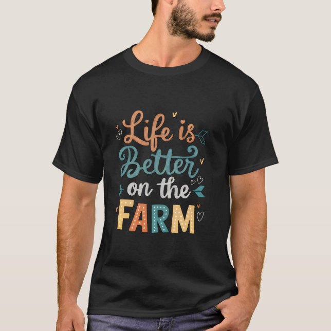 Livet är bättre för Rancher-jordbrukaren T Shirt (Framsida)
