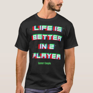 Livet är bättre i 2 spelare t shirt