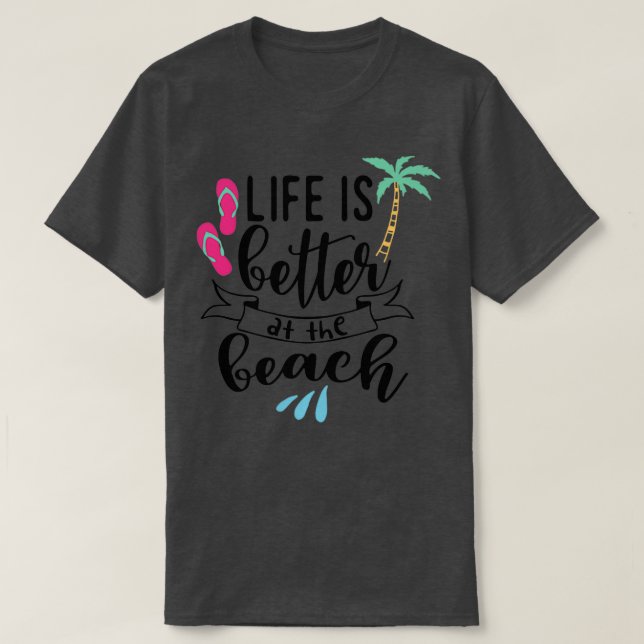 Livet är bättre i Beach T Shirt (Design framsida)