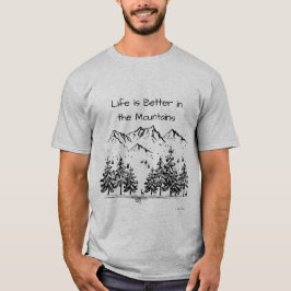 Livet är bättre i bergsinspirationen t shirt