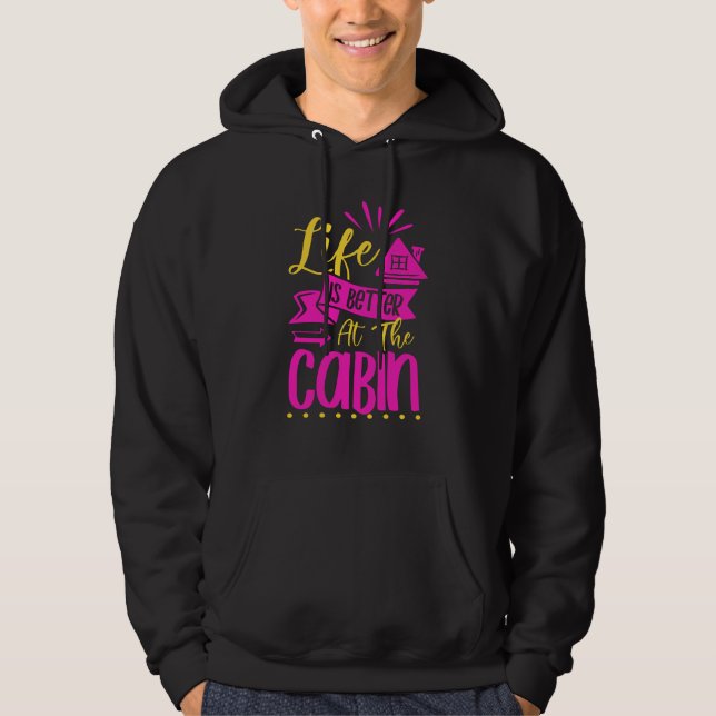 Livet är bättre i Cabin Tiny House Mysigt Hygge Hoodie (Framsida)