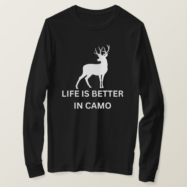 Livet är bättre i Camo | Hjort Hunting T Shirt (Design framsida)