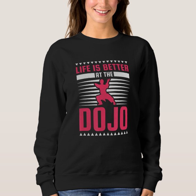 Livet är bättre i Dojo Karate T Shirt (Framsida)