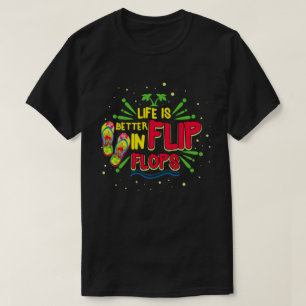 Livet är bättre i Flinflip flops Sommar Helgdag T Shirt