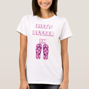 Livet är bättre i Flinflip flops T-shirt
