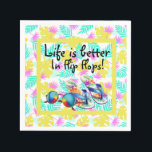 Livet är bättre i flip flops pappersservett<br><div class="desc">Livet är bättre i flip flops,  Färgglatt tropiskt pappersservetter,  för picknick eller bröllopsfest</div>