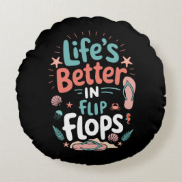 Livet är bättre i flip-flops – Rolig tropisk stran Rund Kudde