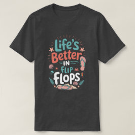 Livet är bättre i flip-flops – Rolig tropisk stran T Shirt