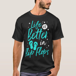 Livet Är Bättre I Flip Flops Sommar Strand T Shirt