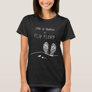 Livet är bättre i Flip Flops T Shirt